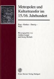 Cover of: Metropolen und Kulturtransfer im 15./16. Jahrhundert: Prag, Krakau, Danzig, Wien