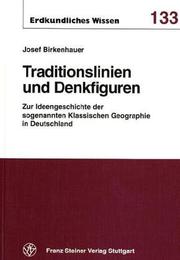 Cover of: Traditionslinien und Denkfiguren: zur Ideengeschichte der sogenannten klassichen Geographie in Deutchland