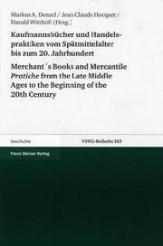 Cover of: Kaufmannsbücher und Handelspraktiken vom Spätmittelalter bis zum beginnenden 20. Jahrhundert =: Merchant's books and mercantile Pratiche from the late middle ages to the beginning of the 20th century