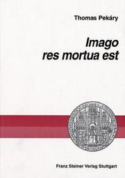 Cover of: Imago res mortua est: Untersuchungen zur Ablehnung der bildenden Künste in der Antike