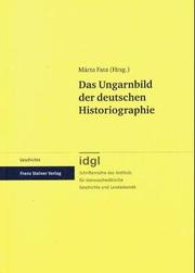 Cover of: Das Ungarnbild der deutschen Historiographie
