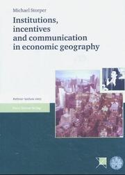 Cover of: Institutions, incentives and communication in economic geography: Hettner-lecture 2003.