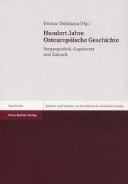 Cover of: Hundert Jahre Osteuropäische Geschichte by Dittmar Dahlmann (Hg.).