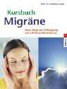 Cover of: Kursbuch Migräne. Neue Wege zur Vorbeugung und effektiven Behandlung.