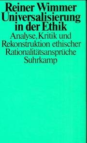 Cover of: Universalisierung in der Ethik: Analyse, Kritik u. Rekonstruktion ethischer Rationalitätsansprüche