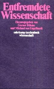 Cover of: Entfremdete Wissenschaft by hrsg. von Gernot Böhme u. Michael von Engelhardt.