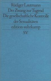 Cover of: Der Zwang zur Tugend: die gesellschaftliche Kontrolle der Sexualitäten