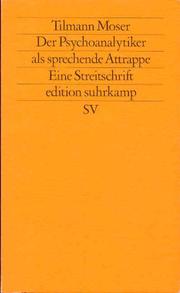 Cover of: Der Psychoanalytiker als sprechende Attrappe: eine Streitschrift