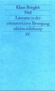 Cover of: 1968, Literatur in der antiautoritären Bewegung by Klaus Briegleb