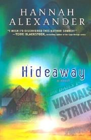 Cover of: Hideaway (Hideaway Series #1) (Steeple Hill Love Inspired Suspense) by Hannah Alexander, Hannah Alexander