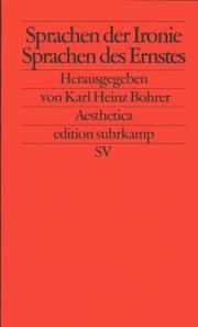 Cover of: Sprachen der Ironie, Sprachen des Ernstes by herausgegeben von Karl Heinz Bohrer.