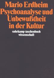 Cover of: Psychoanalyse und Unbewusstheit in der Kultur: Aufsätze 1980-1987
