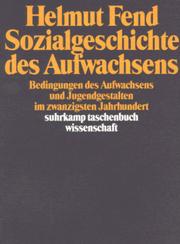 Cover of: Sozialgeschichte des Aufwachsens: Bedingungen des Aufwachsens und Jugendgestalten im zwanzigsten Jahrhundert