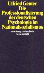 Cover of: Die Professionalisierung der deutschen Psychologie im Nationalsozialismus.