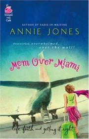 Cover of: Mom Over Miami (Life, Faith & Getting It Right #5) (Steeple Hill Cafe)