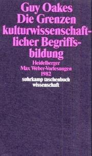 Cover of: Die Grenzen kulturwissenschaftlicher Begriffsbildung by Guy Oakes