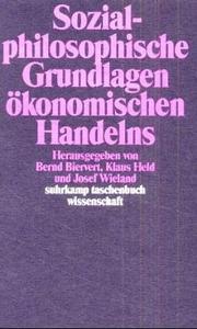 Cover of: Sozialphilosophische Grundlagen ökonomischen Handelns