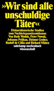 Cover of: "Wir sind alle unschuldige Täter!": diskurshistorische Studien zum Nachkriegsantisemitismus