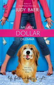 Cover of: Million Dollar Dilemma: Love Me, Love My Dog #1 (Life, Faith & Getting It Right #6) (Steeple Hill Cafe)