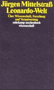 Cover of: Leonardo-Welt: über Wissenschaft, Forschung und Verantwortung