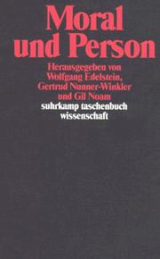 Cover of: Moral und Person by herausgegeben von Wolfgang Edelstein, Gertrud Nunner-Winkler, und Gil Noam.