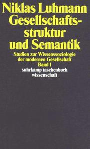Cover of: Gesellschaftsstruktur und Semantik 1. Studien zur Wissenssoziologie der modernen Gesellschaft.