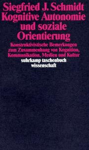 Cover of: Kognitive Autonomie und soziale Orientierung: Konstruktivistische Bemerkungen zum Zusammenhang von Kognition, Kommunikation, Medien und Kultur