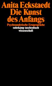 Cover of: Die Kunst des Anfangs. Psychoanalytische Erstgespräche.