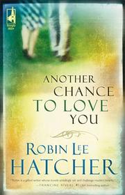 Cover of: Another Chance To Love You (Steeplehill)