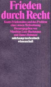 Cover of: Frieden durch Recht: Kants Friedensidee und das Problem einer neuen Weltordnung