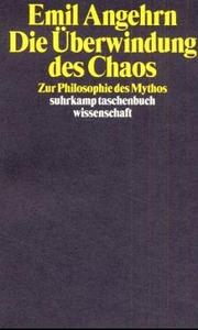 Cover of: Die Überwindung des Chaos by Emil Angehrn