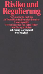 Cover of: Risiko und Regulierung: soziologische Beiträge zu Technikkontrolle und präventiver Umweltpolitik