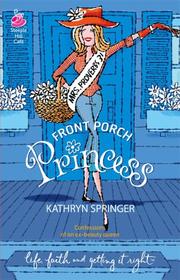 Cover of: Front Porch Princess (Life, Faith & Getting It Right #11) (Steeple Hill Cafe)