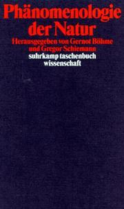 Cover of: Phänomenologie der Natur by herausgegeben von Gernot Böhme und Gregor Schiemann.