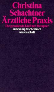 Cover of: Arztliche Praxis: Die gestaltende Kraft der Metapher (Suhrkamp Taschenbuch Wissenschaft)