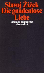 Cover of: Die gnadenlose Liebe by Slavoj Žižek