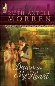Dawn in My Heart by Ruth Axtell Morren