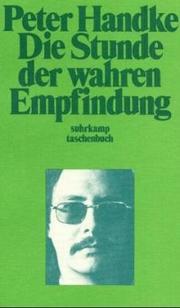 Cover of: Die Stunde Der Wahren Empfindung by Peter Handke