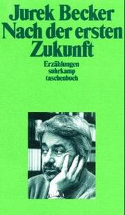 Cover of: Nach der ersten Zukunft. by Jurek Becker