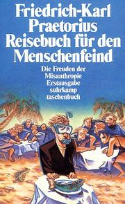 Cover of: Reisebuch für den Menschenfeind by Friedrich-Karl Praetorius