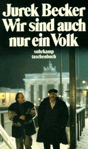 Cover of: Wir sind auch nur ein Volk by Jurek Becker, Jurek Becker