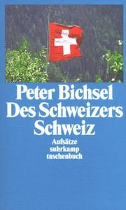 Des Schweizers Schweiz by Peter Bichsel