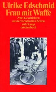 Cover of: Frau mit Waffe. Zwei Geschichten aus terroristischen Zeiten. by Ulrike Edschmid