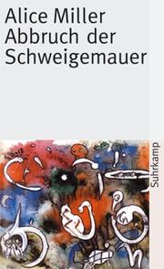 Cover of: Abbruch der Schweigemauer. Die Wahrheit der Fakten.