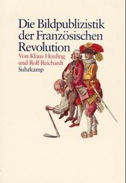 Cover of: Die Bildpublizistik der Französischen Revolution by Klaus Herding