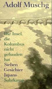 Cover of: Die Insel, die Kolumbus nicht gefunden hat by Adolf Muschg