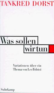 Cover of: Was sollen wir tun by Tankred Dorst