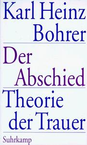 Cover of: Der Abschied: Theorie der Trauer : Baudelaire, Goethe, Nietzsche, Benjamin