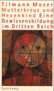 Cover of: Mutterkreuz und Hexenkind: eine Gewissensbildung im Dritten Reich