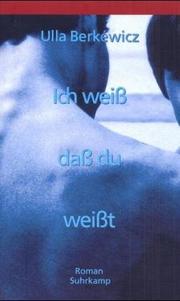 Cover of: Ich weiss, dass du weisst: Roman